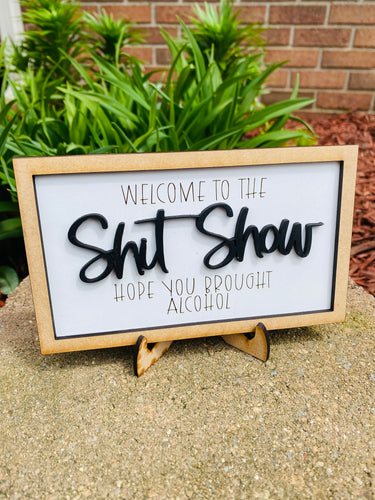 Welcome to the shit show sign
