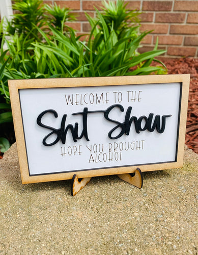 Welcome to the shit show sign